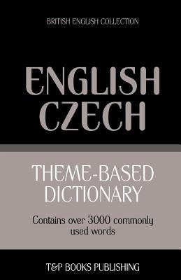 Theme-based dictionary British English-Czech - 3000 words by Taranov, Andrey