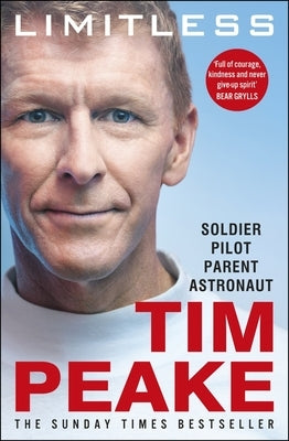 Limitless: Soldier Pilot Parent Astronaut by Peake, Tim