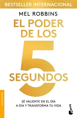 El Poder de Los 5 Segundos by Robbins, Mel