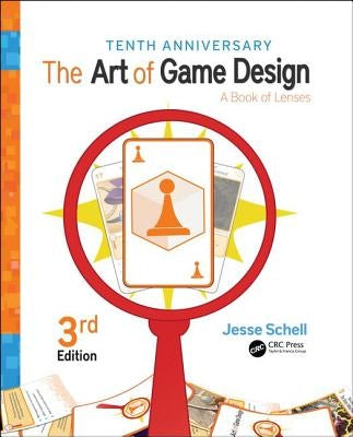 The Art of Game Design: A Book of Lenses, Third Edition Paperback A K PETERS