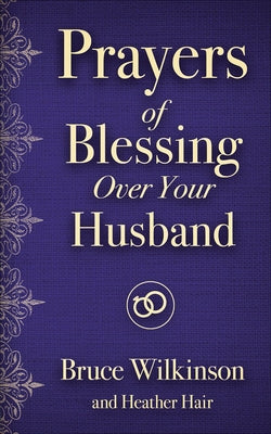 Prayers of Blessing Over Your Husband Paperback Harvest House Publishers
