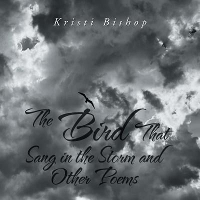 The Bird That Sang in the Storm and Other Poems Paperback Xlibris Us