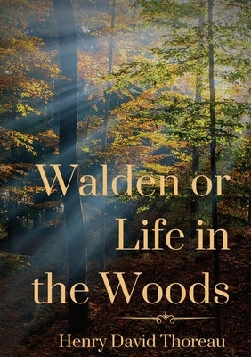 Walden or Life in the Woods: a book by transcendentalist Henry David Thoreau Les Prairies Numeriques