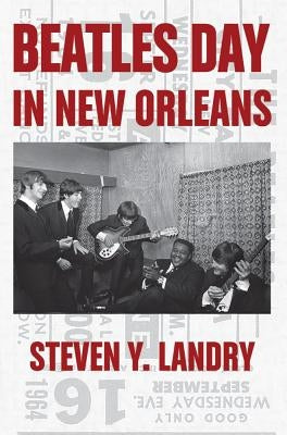 Beatles Day in New Orleans by Landry, Steven Y.