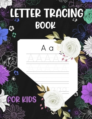 Letter Tracing book for kids: preschool writing workbook, abc workbook, writing books for kids, dry erase tracing books for kids, tracing letters Paperback Independently Published