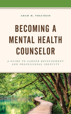 Becoming a Mental Health Counselor: A Guide to Career Development and Professional Identity Paperback Rowman & Littlefield Publishers