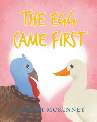 The Egg Came First by McKinney, William