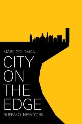 City on the Edge: Buffalo, New York, 1900 - Present Paperback Prometheus Books