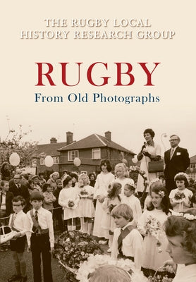 Rugby from Old Photographs Paperback Amberley Publishing