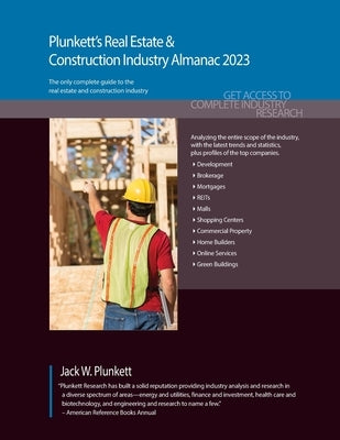 Plunkett's Real Estate & Construction Industry Almanac 2023: Real Estate & Construction Industry Market Research, Statistics, Trends & Leading Compani by Plunkett, Jack W.