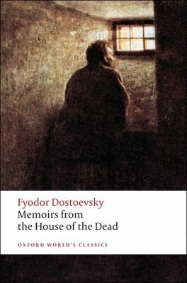 Memoirs from the House of the Dead Paperback Oxford University Press, USA