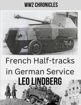 French Half-tracks in German Service WW2 Paperback Independently Published