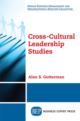 Cross-Cultural Leadership Studies Paperback Business Expert Press