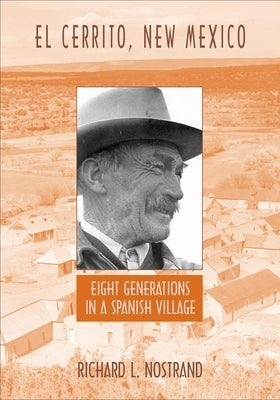 El Cerrito, New Mexico: Eight Generations in a Spanish Village Paperback University of Oklahoma Press