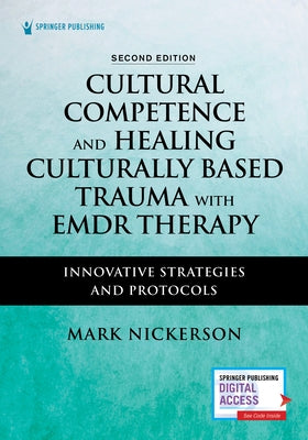 Cultural Competence and Healing Culturally Based Trauma with Emdr Therapy: Innovative Strategies and Protocols Paperback Springer Publishing Company