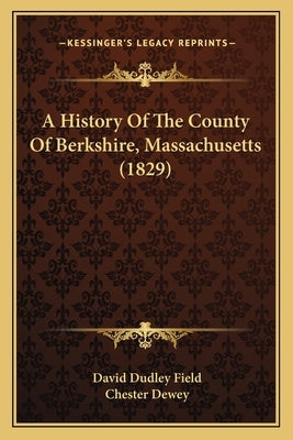 A History Of The County Of Berkshire, Massachusetts (1829) Paperback Kessinger Publishing