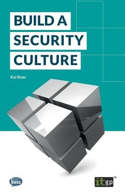 Build a Security Culture by Roer, Kai