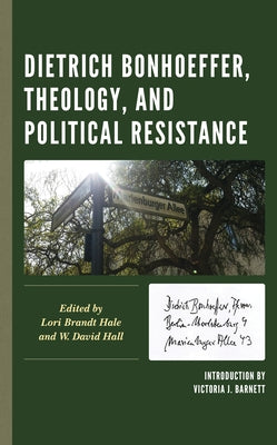 Dietrich Bonhoeffer, Theology, and Political Resistance Paperback Lexington Books