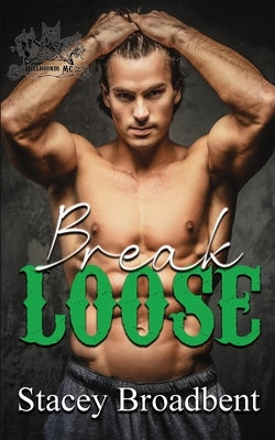 Break Loose Paperback Stacey Broadbent