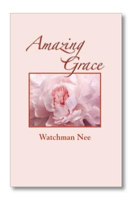 Amazing Grace by Nee, Watchman