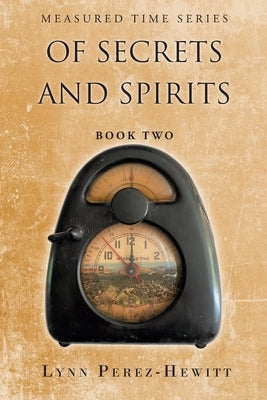 Of Secrets and Spirits: Book Two Paperback Page Publishing, Inc.