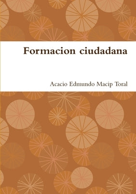 Formacion ciudadana by Macip Toral, Acacio Edmundo