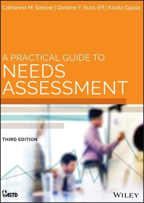 A Practical Guide to Needs Assessment by Sleezer, Catherine M.