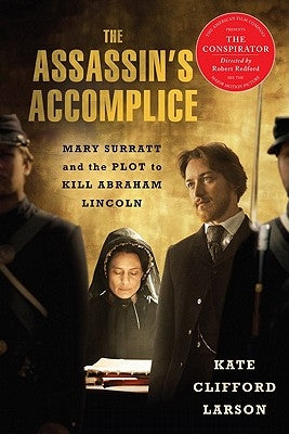 The Assassin's Accomplice: Mary Surratt and the Plot to Kill Abraham Lincoln Paperback Basic Books