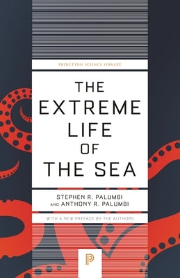 The Extreme Life of the Sea Paperback Princeton University Press