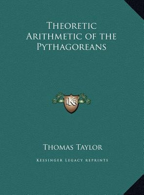 Theoretic Arithmetic of the Pythagoreans by Taylor, Thomas