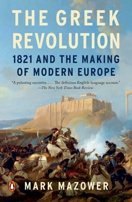 Paperback copy of The Greek Revolution: 1821 and the Making of Modern Europe by Penguin Books, showing the book cover with title and author.