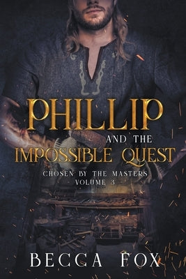 Phillip and the Impossible Quest Paperback Becca Fox