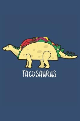 Tacos and Dinosaurs: Book for People Who Love Dinosaurs by Notebook, Dinosaur Taco