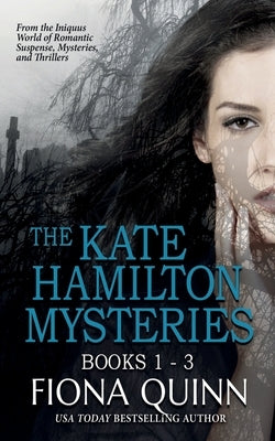 The Kate Hamilton Mysteries Boxed Set Paperback Fiona Quinn