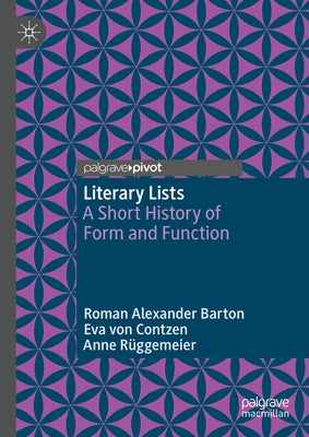 Literary Lists: A Short History of Form and Function by Barton, Roman Alexander