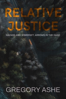Relative Justice by Ashe, Gregory