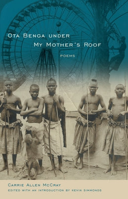 Ota Benga Under My Mother's Roof: Poems Paperback University of South Carolina Press