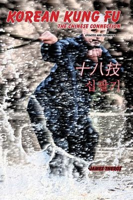 Korean Kung Fu: The Chinese Connection (Revised and Updated) Paperback Level 10 Martial Arts