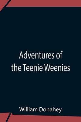 Adventures Of The Teenie Weenies Paperback Alpha Edition