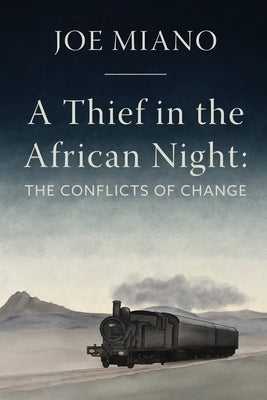 A Thief in the African Night: The Conflicts of Change Paperback Amazon Digital Services LLC - Kdp