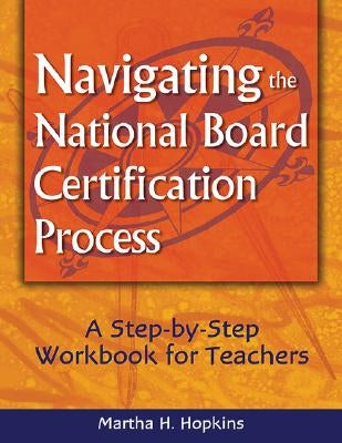 Navigating the National Board Certification Process: A Step-by-Step Workbook for Teachers Paperback Corwin Publishers