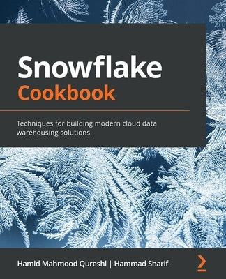 Paperback of Snowflake Cookbook by Packt Publishing featuring a colorful cover with snowflake graphics and technical design elements.