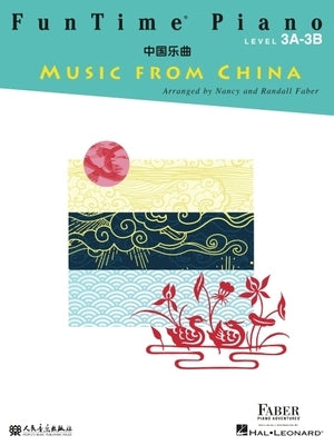 Funtime Piano Music from China - Level 3a-3b by Faber, Nancy