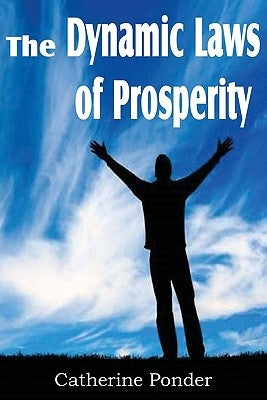 The Dynamic Laws of Prosperity by Ponder, Catherine