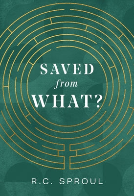 Saved from What? Ligonier Ministries