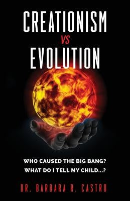 Creationism Vs Evolution by Castro, Barbara R.