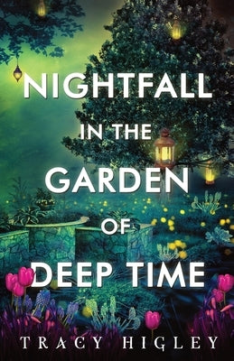Nightfall in the Garden of Deep Time Paperback Stonewater Books