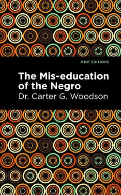 The Mis-Education of the Negro by Woodson, Carter G.