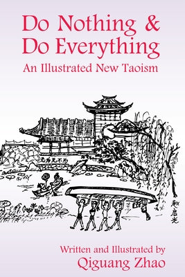 Do Nothing & Do Everything: An Illustrated New Taoism Paragon House Publishers
