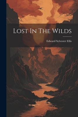 Lost In The Wilds Paperback Legare Street Press